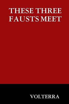 These Three Fausts Meet