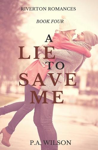 A Lie To Save Me