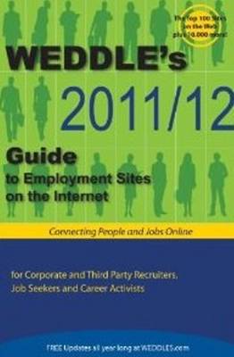 WEDDLE's 2011/12 Guide to Employment Sites on the Internet