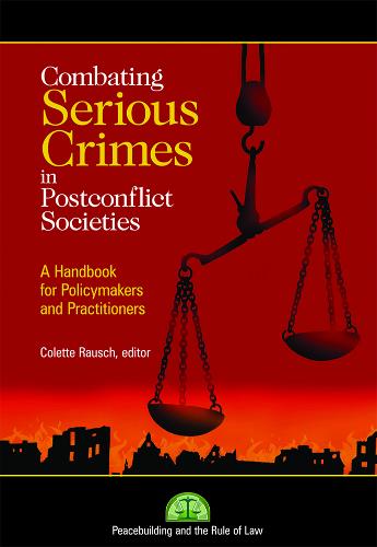 Combatting Serious Crimes in Postconflict Societies