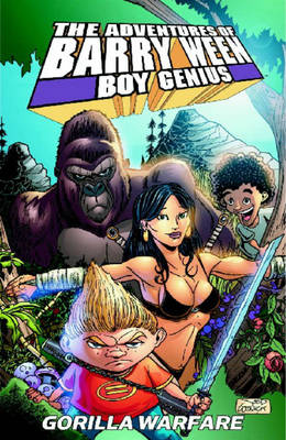 Adventures of Barry Ween, Boy Genius: Adventures of Barry Ween, Boy Genius Volume 4: Gorilla Warfare Gorilla Warfare v. 4