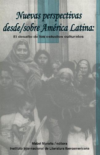 Nuevas perspectivas desde/sobre América Latina: El desafío de los estudios culturales