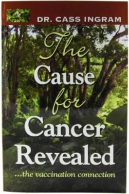 The Cause for Cancer Revealed: The Vaccination Connection