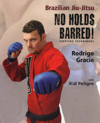 Brazilian Jiu-jitsu No Holds Barred! Fighting Techniques