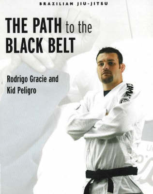 Brazilian Jiu-jitsu: The Path to the Black Belt