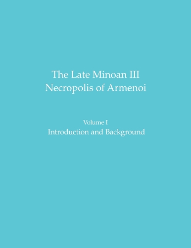 The Late Minoan III Necropolis of Armenoi