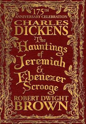 The Hauntings of Jeremiah & Ebenezer Scrooge