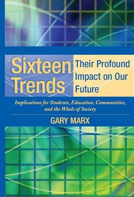 Sixteen Trends, Their Profound Impact on Our Future