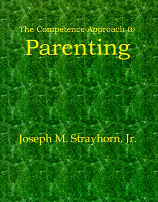 The Competence Approach to Parenting