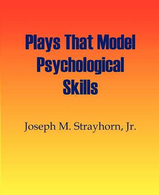 Plays That Model Psychological Skills