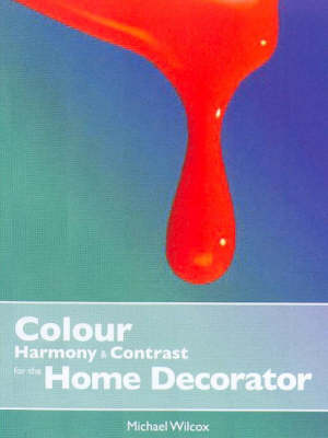 Advances in Colour Harmony & Contrast for the Home Decorator