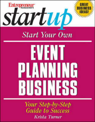 Start Your Own Event Planning Business: Your Step by Step Guide to Success