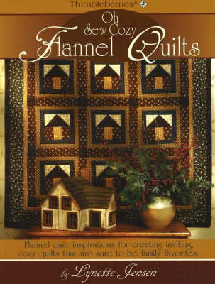 Thimbleberries Oh Sew Cozy Flannel Quilts
