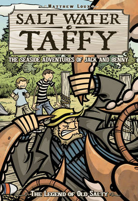 Salt Water Taffy: Salt Water Taffy: The Legend of Old Salty Legend of Old Salty