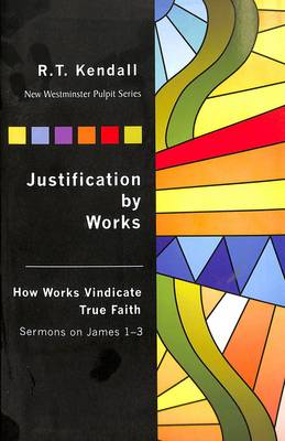 Justification by Works: How Works Vindicate the Faith