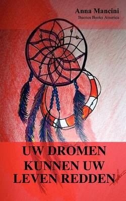 Uw Dromen Kunnen Uw Leven Redden