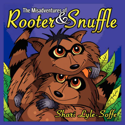 The Misadventures of Rooter & Snuffle