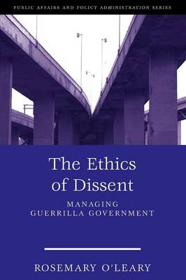The Ethics of Dissent: Managing Guerrilla Government