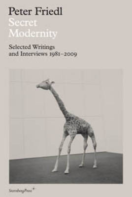 Secret Modernity – Selected Writings and Interviews 1981–2009