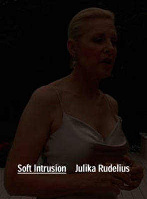Julika Rudelius – Soft Intrusion