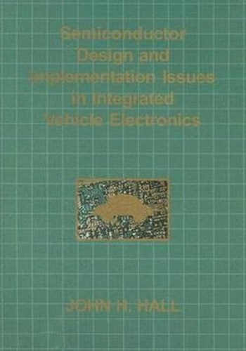 Semiconductor Design and Implementation Issues in Integrated Vehicle Electronics