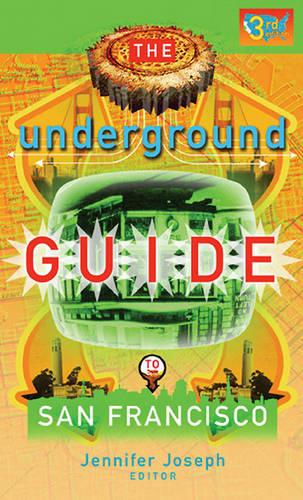 The Underground Guide To San Francisco