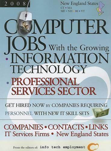 Computer Jobs with the Growing Information Technology Professional Services Sector [2008] Companies-Contacts-Links - IT Services Firms - New England States