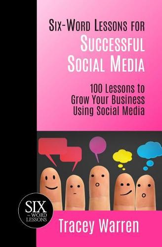 Six-Word Lessons for Successful Social Media