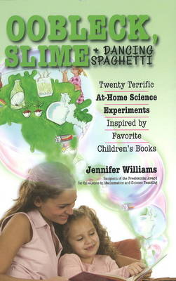 Oobleck, Slime & Dancing Spaghetti