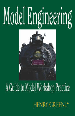 Model Engineering - A Guide to Model Workshop Practice
