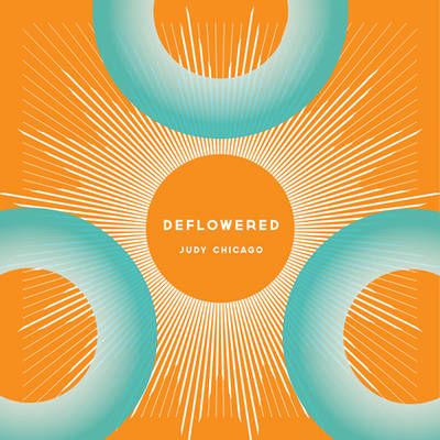 Judy Chicago - Deflowered