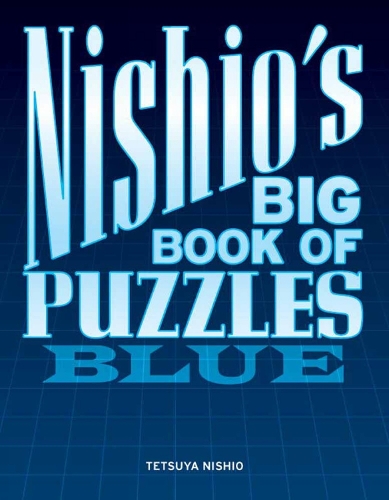 Nishio's Big Book Of Puzzles: Blue