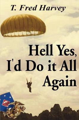 Hell Yes, I'd Do it All Again