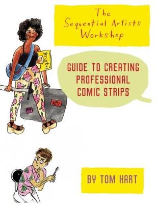 The Sequential Artists Workshop Guide to Creating Professional Comic Strips