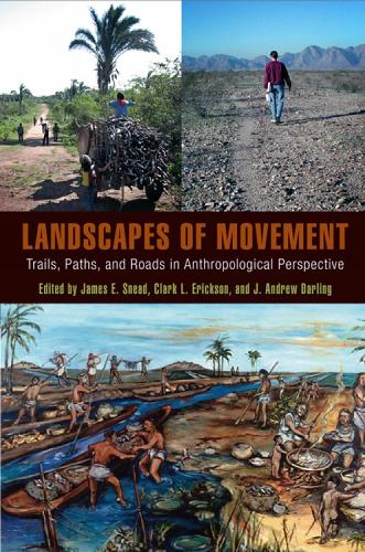 Landscapes of Movement – Trails, Paths, and Roads in Anthropological Perspective