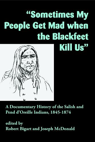 "Sometimes My People Get Mad When the Blackfeet Kill Us"