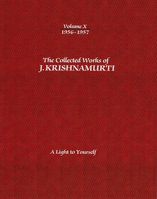The Collected Works of J.Krishnamurti  - Volume X 1956-1957