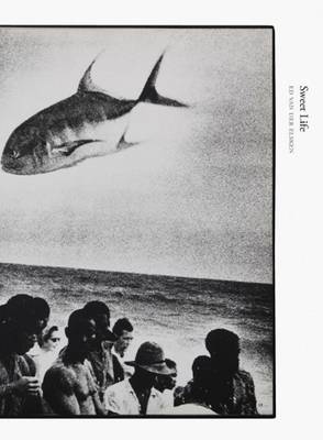 Ed Van Der Elsken - Sweet Life. Books on Books 13