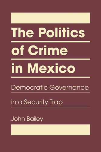 The Politics of Crime in Mexico