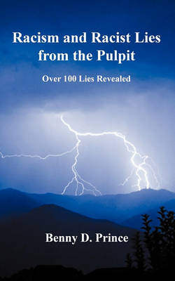 Racism and Racist Lies from the Pulpit Over 100 Lies Revealed