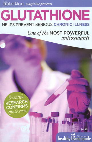 Glutathione: Helps Prevent Serious Chronic Illnesses