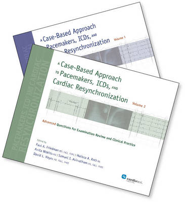 A Case-based Approach to Pacemakers, ICDs, and Cardiac Resynchronization: 2 Volume Set: v. 1 and 2
