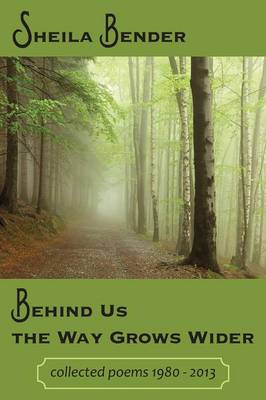Behind Us the Way Grows Wider