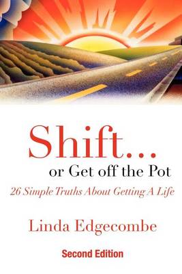 Shift... or Get Off the Pot