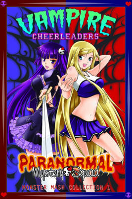Vampire Cheerleaders: Paranormal Mystery Squad and Monster Mash Collection 1