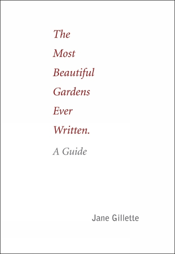 Most Beautiful Gardens Ever Written: A Guide
