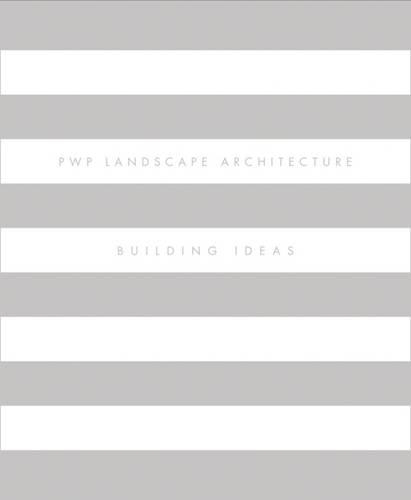 PWP Landscape Architecture: Building Ideas