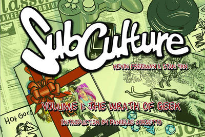 Subculture Webstrips: Subculture Webstrips Volume 1: The Wrath of Geek Wrath of Geek Volume 1