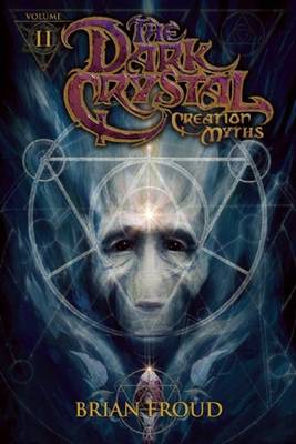 Jim Henson's The Dark Crystal: Creation Myths v. 2