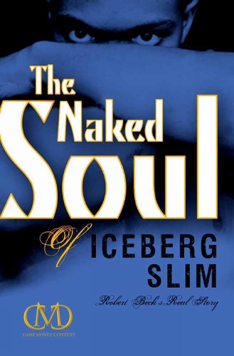 The Naked Soul Of Iceberg Slim
